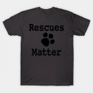 Rescues Matter Design No. 2 T-Shirt