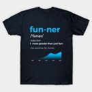 Funner More Gooder Than Just Fun Definition T-Shirt