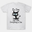 Black Cat It's Fine I'm Fine Everything Is Fine T-Shirt