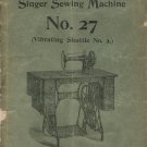 Singer 27 - No.2 - Vibrating Shuttle - Sewing Machine Instruction Manual - User Manual - Complete Us