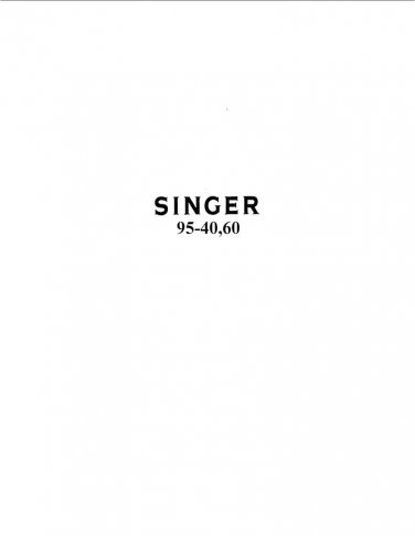 Singer 95-40 - 95-60 Sewing Machine Instruction Manual - User Manual - Complete User Guide - English