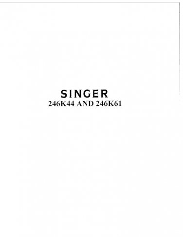 Singer-246k44-246k61-Service-Manual-and-Parts-List Repair Manual - English