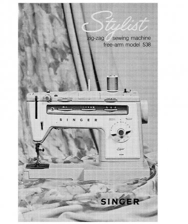 Singer 538 Stylist Sewing Machine Instruction Manual - User Manual - Complete User Guide - English