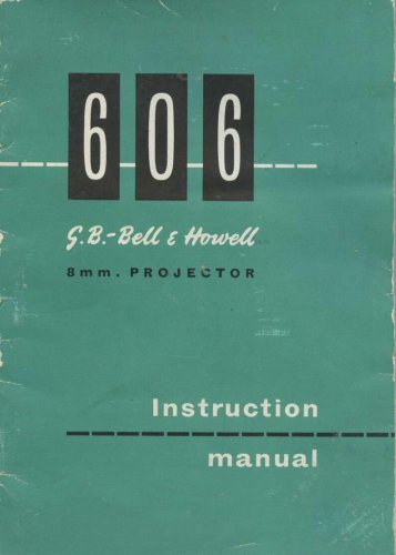 Bell and Howell 606 8MM Projector Instruction Manual - User Manual - Complete User Guide