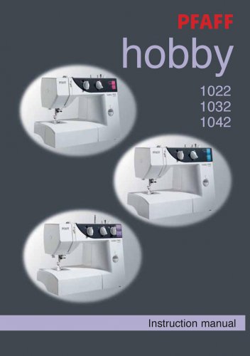 Pfaff Hobby 1022 -1032 -1042 Sewing Machine Instruction Manual - User Manual - Complete User Guide -