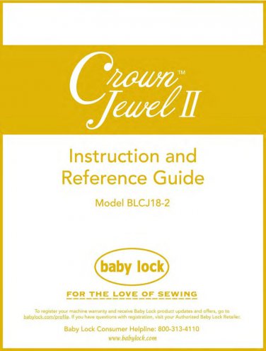 Baby Lock Crown Jewel BLCJ18-2 Sewing Machine Instruction Manual - User Manual - Complete User Guide