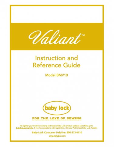 Baby Lock Valiant BMV10 Sewing Machine Instruction Manual - User Manual - Complete User Guide