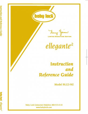 Baby Lock Ellegante2 BLG2-NZ Sewing Machine Instruction Manual - User Manual - Complete User Guide -