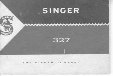Singer 327 Sewing Machine Instruction Manual - User Manual - Complete User Guide - English