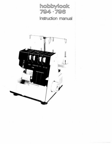 Pfaff Hobbylock 794- 796 Sewing Machine Instruction Manual - User Manual - Complete User Guide - Eng