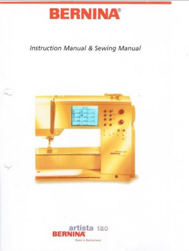 BERNINA artista 180 Sewing Machine Instruction Manual - User Manual - Complete User Guide - English