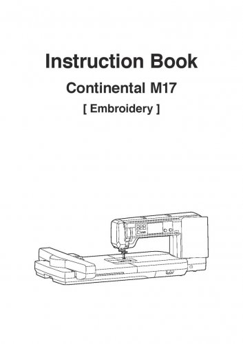 Janome M17 Continental Embroidery Sewing Machine Instruction Manual - User Manual - Complete User Gu