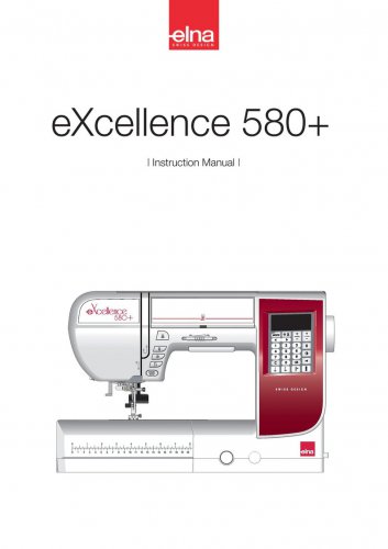 Elna eXcellence 580+ - 580 plus Sewing Machine Instruction Manual - User Manual - Complete User Guid