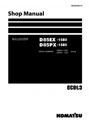 Komatsu D85EX-15E0 - DX85PX-15E0 Bulldozer Shop Manual - Workshop Manual - Service Manual - English