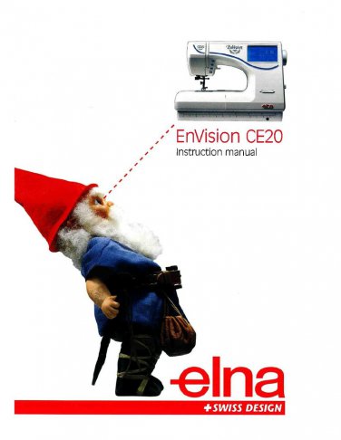 Elna CE20 Envision Sewing Machine Instruction Manual - User Manual - Complete User Guide