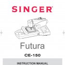 Singer CE-150 FUTURA Sewing Machine Instruction Manual - User Manual - Complete User Guide - English
