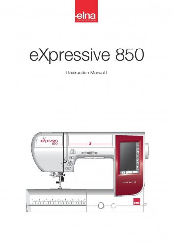 Elna eXpressive 850 Sewing Machine Instruction Manual - User Manual - Complete User Guide