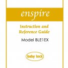 Baby Lock Enspire BLE1EX Sewing Machine Instruction Manual - User Manual - Complete User Guide
