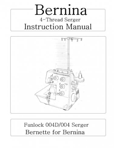 Bernina Funlock 004D - Funlock 004 Sewing Machine Instruction Manual - User Manual - Complete User G