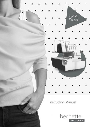 Bernette B44 FUNLOCK Sewing Machine Instruction Manual - User Manual - Complete User Guide - English