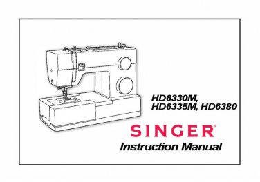 Singer HD6330M - HD6335M - HD6380 Sewing Machine Instruction Manual - User Manual - Complete User Gu
