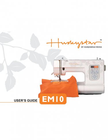 Husqvarna Viking Huskystar EM10 Sewing Machine Instruction Manual - User Manual - Complete User Guid