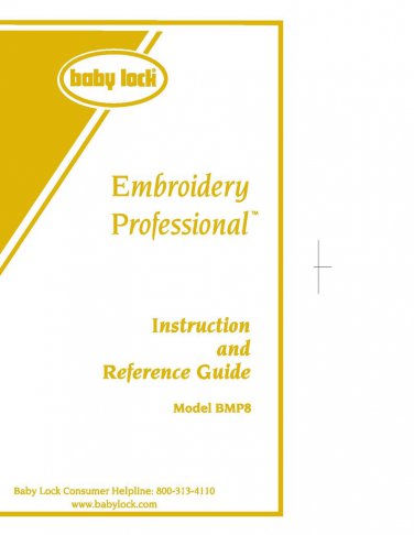 Baby Lock Embroidery Professional BMP8 Sewing Machine Instruction Manual - User Manual - Complete Us