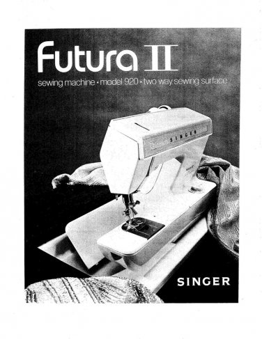 Singer 920 Futura II Sewing Machine Instruction Manual - User Manual - Complete User Guide - English