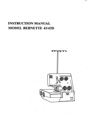 Bernette 43 - 43D Sewing Machine Instruction Manual - User Manual - Complete User Guide - English