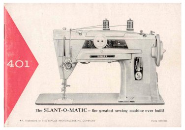 Singer 401 - 401A Slant-O-Matic  Sewing Machine Instruction Manual - User Manual - Complete User Gui