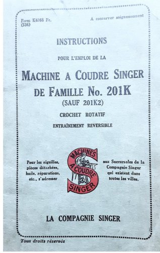 Singer 201k - 201k2 Manuel d'instruction de la machine &Atilde;&nbsp; coudre - Manuel de l'utilisateur - Guide d