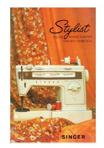 Singer 834 Stylist Sewing Machine Instruction Manual - User Manual - Complete User Guide - English