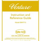 Baby Lock Venture BMVT10 Sewing Machine Instruction Manual - User Manual - Complete User Guide