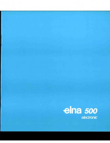 Elna 500 ELECTRONIC Sewing Machine Instruction Manual - User Manual - Complete User Guide