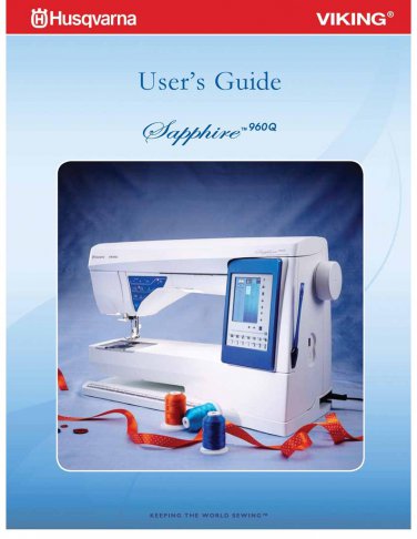 Husqvarna Viking Sapphire 960Q Sewing Machine Instruction Manual - User Manual - Complete User Guide