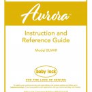 Baby Lock Aurora BLMAR Sewing Machine Instruction Manual - User Manual - Complete User Guide - Engli