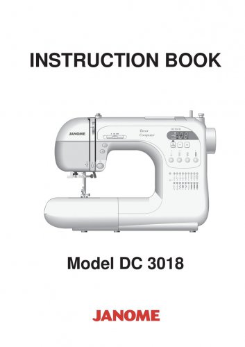 Janome DC 3018 Sewing Machine Instruction Manual - User Manual - Complete User Guide