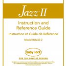 Baby Lock Jazz II BLMJZ-2 Sewing Machine Instruction Manual - User Manual - Complete User Guide