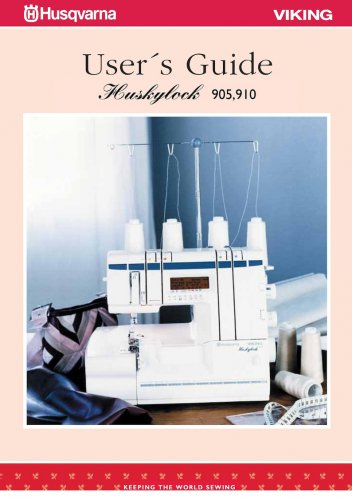 Husqvarna Viking Huskylock 905-910 Sewing Machine Instruction Manual - User Manual - Complete User G