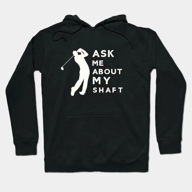 Ask Me About My Funny Golf Hoodie