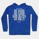 Be Good Do Good God Bless Go Bills -1 Hoodie