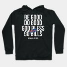 Be Good Do Good God Bless Go Bills -2 Hoodie
