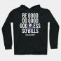 Be Good Do Good God Bless Go Bills -2 Hoodie