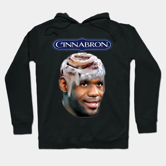 Cinnabron Lebron James Meme Hoodie