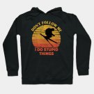 Dont Follow Me I Do Stupid Things..Skiing Lovers Gift Hoodie