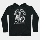 Dusty Hard Times Hoodie