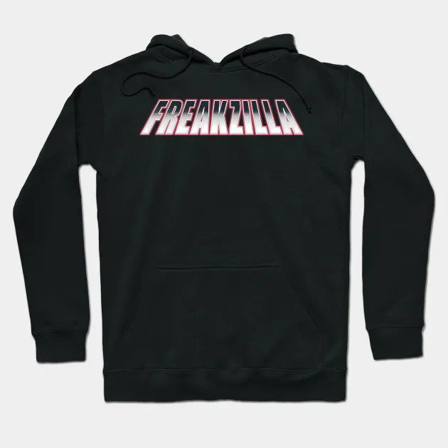 Freakzilla Hoodie