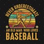 Funny Sarcastic Old Man Who Loves Baseball Fan Hoodie