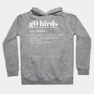 G0 Birds Phrase-Philadelphia Hoodie