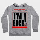 I'M Back Hoodie